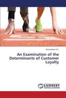 An Examination of the Determinants of Customer Loyalty 3659595632 Book Cover