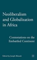 Neoliberalism and Globalization in Africa: Contestations on the Embattled Continent 0230607810 Book Cover