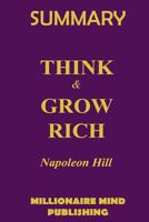 Summary: Think and Grow Rich by Napoleon Hill 1539009440 Book Cover