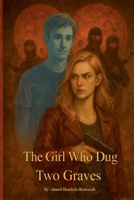 The Girl who Dug two graves B0GKX9HLT2 Book Cover