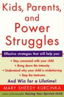 Kids, Parents, and Power Struggles: Winning for a Lifetime 0060930438 Book Cover
