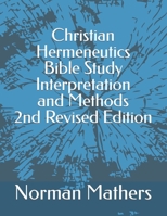 Christian Hermeneutics: Bible Study Interpretation and Methods 1098772849 Book Cover