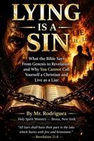 Lying Is a Sin: What the Bible Says From Genesis to Revelation, and Why You Cannot Call Yourself a Christian and Live as a Liar (Holy Spirit Ministry) B0HHFVB3L4 Book Cover