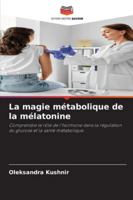 La magie métabolique de la mélatonine 6209314864 Book Cover