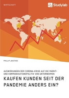 Kaufen Kunden seit der Pandemie anders ein? Auswirkungen der Corona-Krise auf die Markt- und Kommunikationspolitik von Unternehmen 3960959885 Book Cover