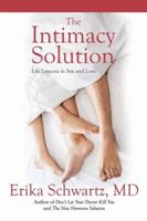 The Intimacy Solution: Life Lessons in Sex and Love 1682617467 Book Cover