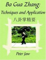 Ba Gua Zhang: Techniques and Application 1420876171 Book Cover