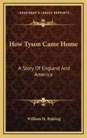 How Tyson Came Home: A Story of England and America 1163717231 Book Cover