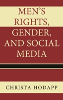 Men's Rights, Gender, and Social Media 1498526187 Book Cover