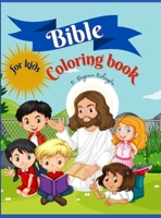 Bible Coloring Book for kids: Amazing Coloring book for Kids 50 Pages full of Biblical Stories & Scripture Verses for Children Ages 9-13, Paperback 8.5*11 inches 2567251855 Book Cover