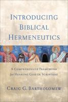 Introducing Biblical Hermeneutics: A Comprehensive Framework for Hearing God in Scripture 1540968200 Book Cover