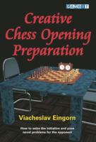 Creative Chess Opening Preparation 1904600581 Book Cover