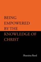 Being empowered by the knowledge of Christ 1532099800 Book Cover