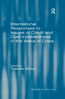 International Responses to Issues of Credit and Over-Indebtedness in the Wake of Crisis 140945522X Book Cover