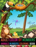 Adult Color By Numbers Animals Numbers Coloring Book: Animals Coloring  Book for adult Animals numbers book 1696391903 Book Cover
