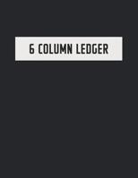 6 Column Ledger: Accounting Book for Bookkeeping and Expense Tracking - 120 Pages, 8.5 x 11 - Luxurious Black Cover 1099077710 Book Cover