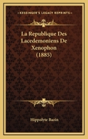 La Republique Des Lacedemoniens De Xenophon (1885) 1160138265 Book Cover