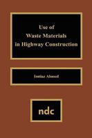 Use of Waste Materials Used in Highway Construction 0815513151 Book Cover
