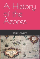 A History of the Azores B0GYRP9MFS Book Cover