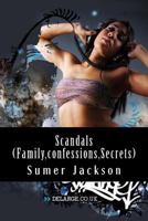 Scandals (Family, confessions, Secrets): In the wake of it all 149361990X Book Cover