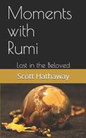 Moments with Rumi: Lost in the Beloved 1723920541 Book Cover