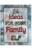 24 Ideas for Your Family Elf B0G4MDVWBB Book Cover
