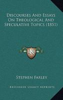 Discourses and Essays on Theological and Speculative Topics 1164621661 Book Cover