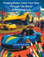 "Roaring Rides: Color Your Way Through the World of Exotic Cars!" B0C2SFNGFZ Book Cover