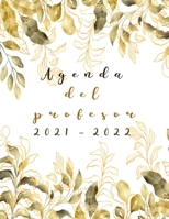 Agenda del profesor 2021 - 2022: grande agendas escolares del docente 2021 2022 semana vista español, Calendario educacion, diario regalos para profes B091GMX6R8 Book Cover