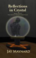 Reflections in Crystal (The Crystal Therapy Chronicles) 1968268049 Book Cover