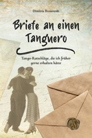 Briefe an einen Tanguero: Tango-Ratschläge, die ich früher gerne erhalten hätte B0BRLXB7SC Book Cover