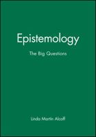 Epistemology: The Big Questions (Philosophy, the Big Questions) 0631205802 Book Cover