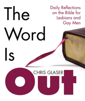 The Word Is Out: Daily Reflections on the Bible for Lesbians and Gay Men 1620325241 Book Cover