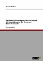 Der Revisionismus Eduard Bernsteins und die Identit�tssuche der deutschen Sozialdemokratie 3638926257 Book Cover