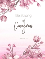 Be Strong and Courageous Blank Lined Journal 1709974230 Book Cover