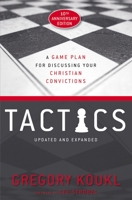 Tactics: A Game Plan for Discussing Your Christian Convictions 0310282926 Book Cover