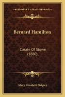 Bernard Hamilton: Curate Of Stowe 116661767X Book Cover