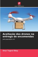 Aceitação dos drones na entrega de encomendas (Portuguese Edition) 6209872875 Book Cover