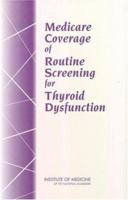 Medicare Coverage of Routine Screening for Thyroid Dysfunction 0309088852 Book Cover
