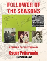 Follower of the Seasons: A Onethology in Symphony 1961562057 Book Cover