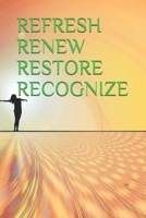 Refresh Renew Restore Recognize 1678556912 Book Cover