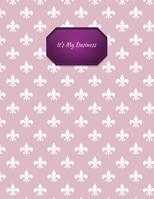 It's My Business: Fleur-de-lis Lilac & Purple Cover - Home-based Business - Entrepreneur Planner 1699218846 Book Cover