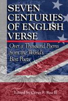 Seven Centuries of English Verse: Over a Thousand Poems from the World's Best Poets 0998665665 Book Cover