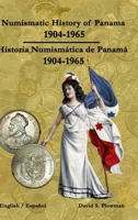 Numismatic History of Panama 1904-1965 Historia Numismática de Panamá 1904-1965 Color 1312212381 Book Cover