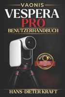Vaonis Vespera Pro Benutzerhandbuch: Der inoffizielle Expertenleitfaden für 12,5MP High-Definition Imaging, Advanced Mosaic Framing und PRO-Level FITS-Workflows (German Edition) B0GTZ1513Z Book Cover