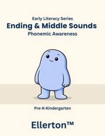 Ending & Middle Sounds: Phonemic Awareness (Ellerton Literacy Series) B0H63HQZ5Z Book Cover