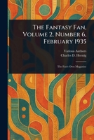 The Fantasy Fan, Volume 2, Number 6, February 1935 1023430304 Book Cover