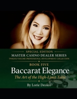Baccarat Elegance: The Art of the High-Limit Table (The Art of Dealing: Becoming a Master Casino Dealer "Master Casino Dealer Series") B0H2Z965VF Book Cover
