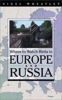 Where to Watch Birds in Europe and Russia 069105729X Book Cover