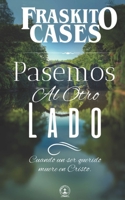 Pasemos al otro lado: Cuando un ser querido muere en Cristo (Spanish Edition) B0DGKNXB3S Book Cover
